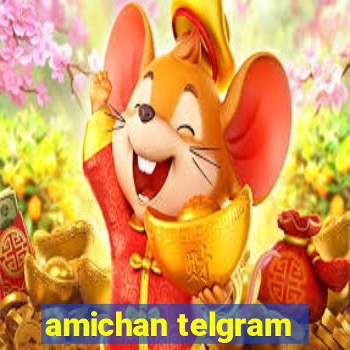 amichan telgram